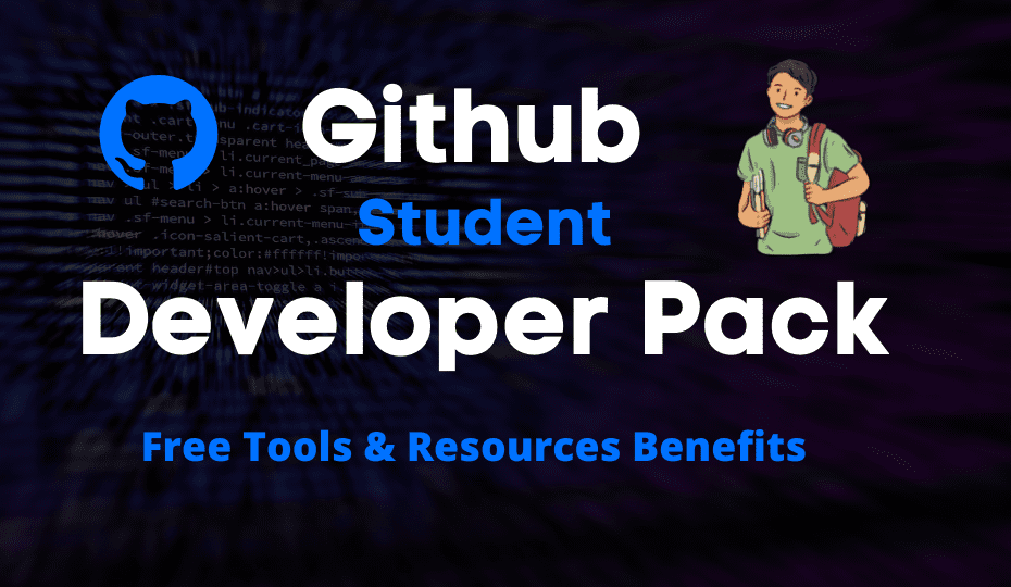 GitHub Student Developer Pack And its Benefits with Free Tools