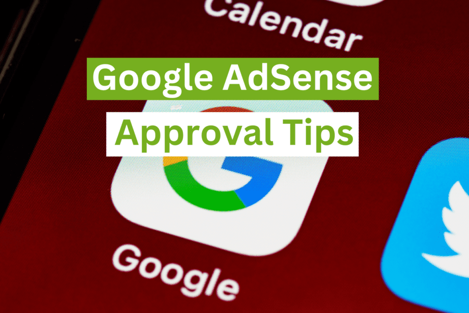 Google AdSense Approval Tips | How To Get Approved Fast?