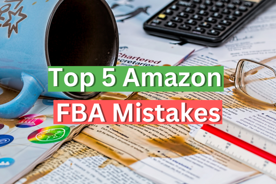 Top 5 Amazon FBA Mistakes