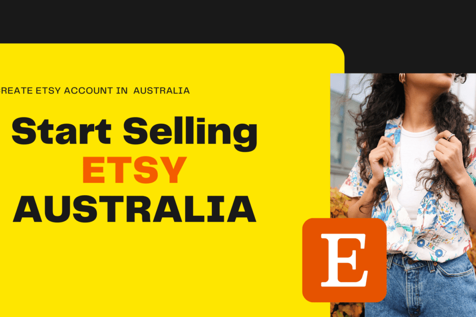 How To Create ETSY Seller Account Australia Start Selling Esty Australia