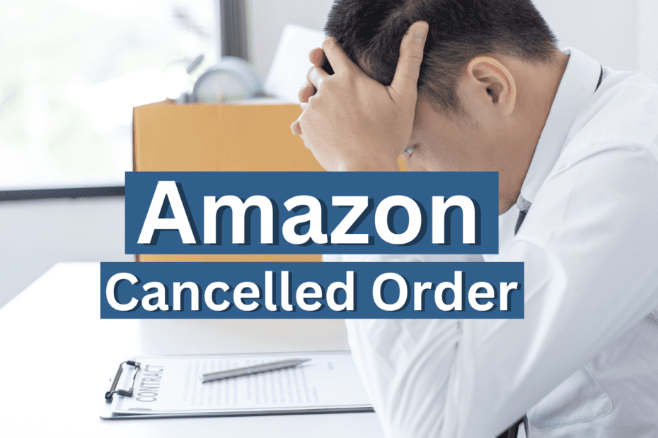Why Amazon Cancelled My Order