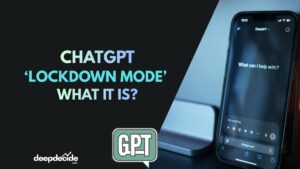 ChatGPT Gets Lockdown Mode - What it is