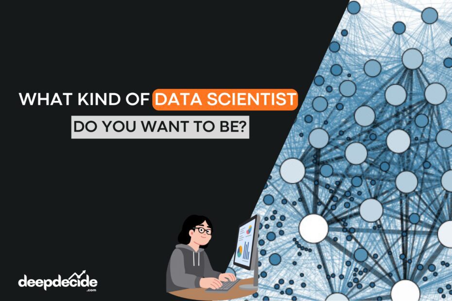 What Kind of Data Scientist Do You Want to Be?