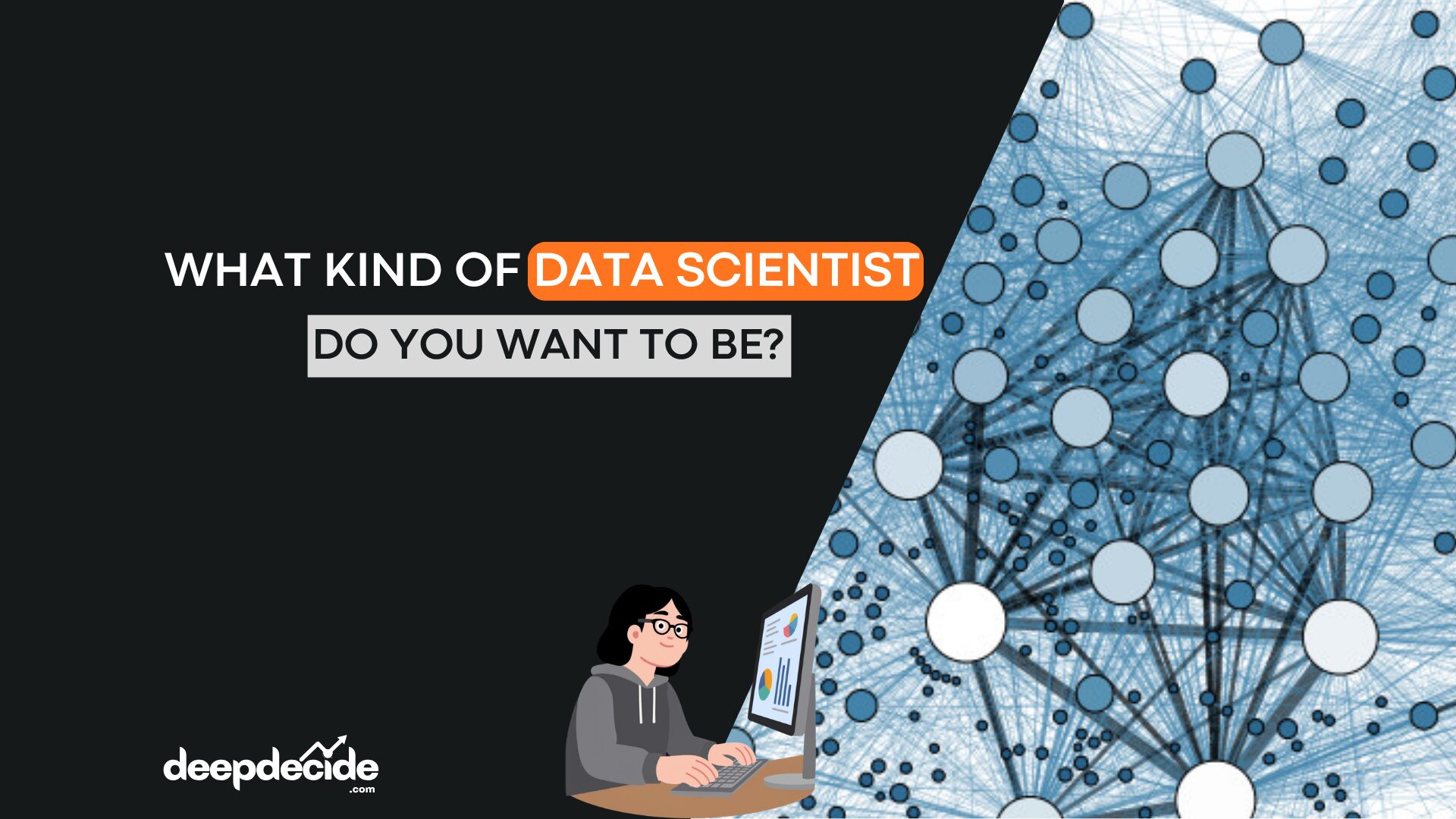 What Kind of Data Scientist Do You Want to Be?